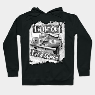 I'm Not Old I'm a Classic 50's Car Hoodie